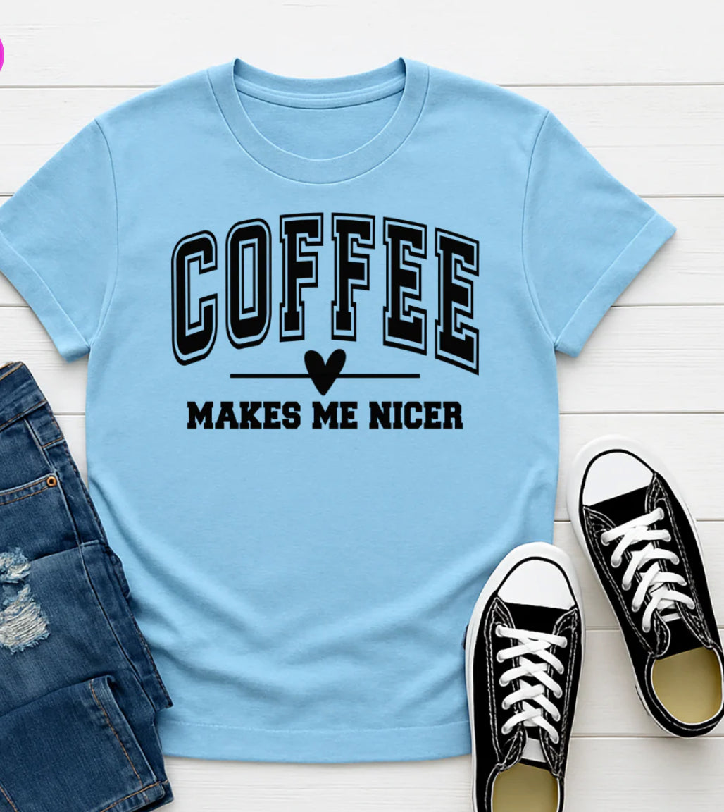 Coffee Makes Me Nicer