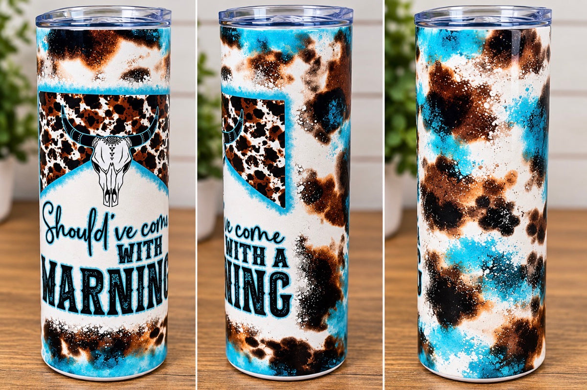 Should’ve Come With a Warning – 20 oz Western Tumbler 🤠🩵