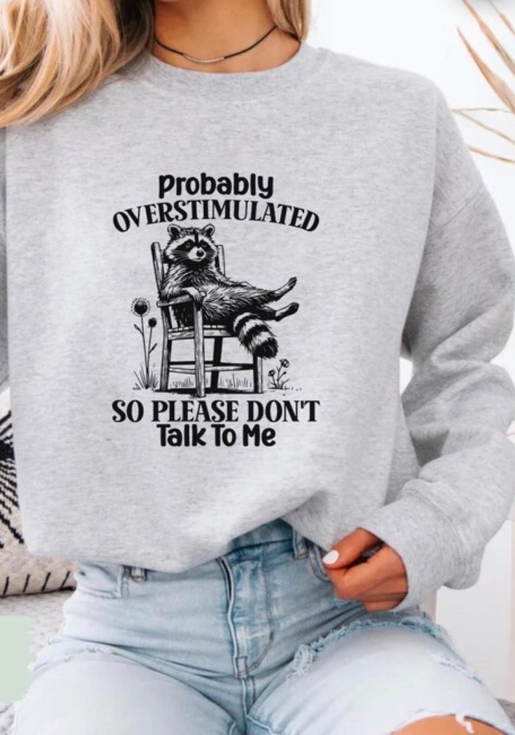 Probably overstimulated so please don’t talk to me