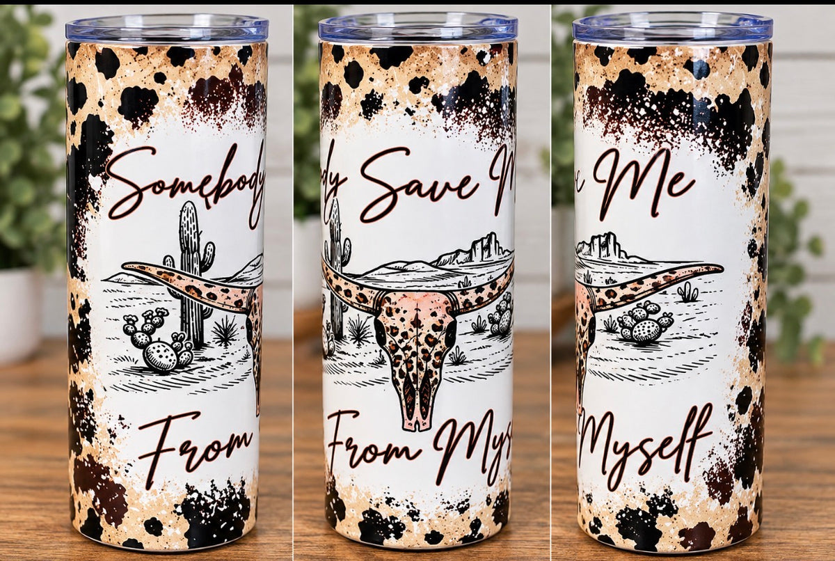 Somebody Save Me From Myself – 20 oz Western Tumbler 🤎🐮