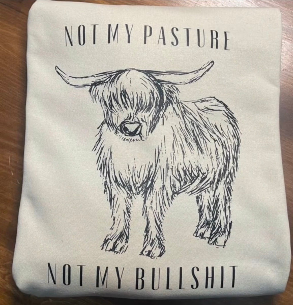 Not My Pasture, Not My Bullshit Highland Cow