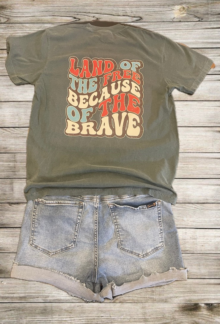 Land of the free because of the brave tee