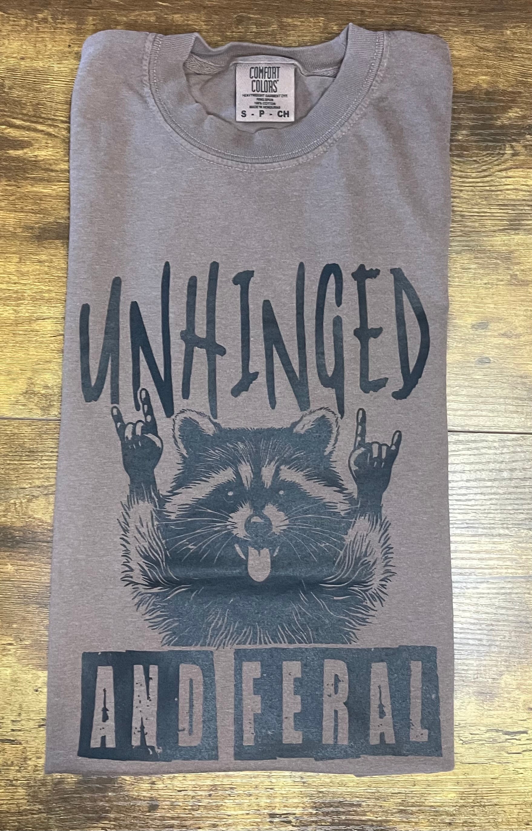 Unhinged and Feral