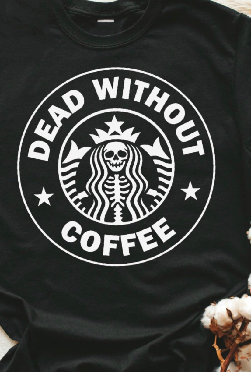 Dead Without Coffee