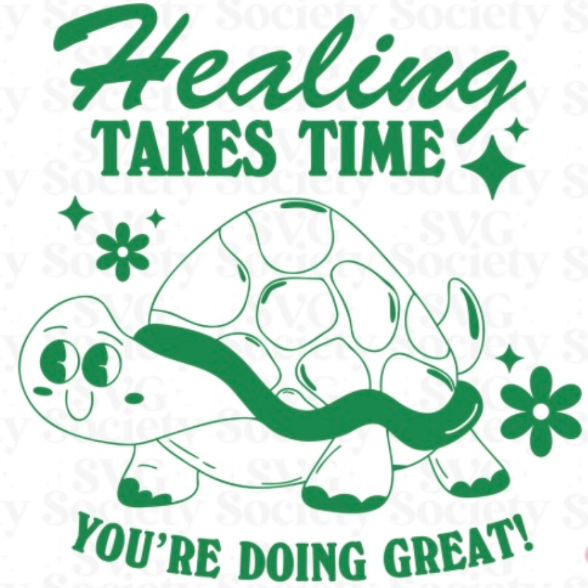 HEALING TAKES TIME