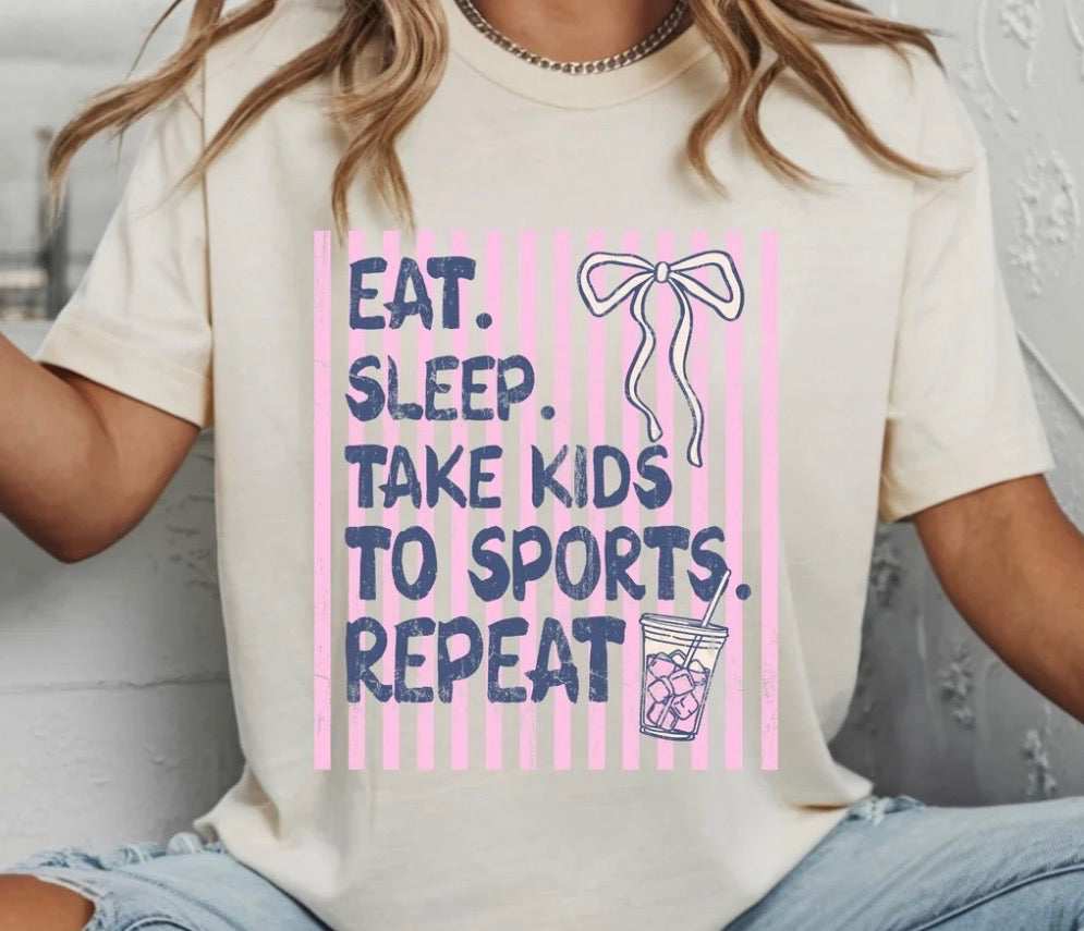 Eat.Sleep.Take Kids to Sports.Repeat
