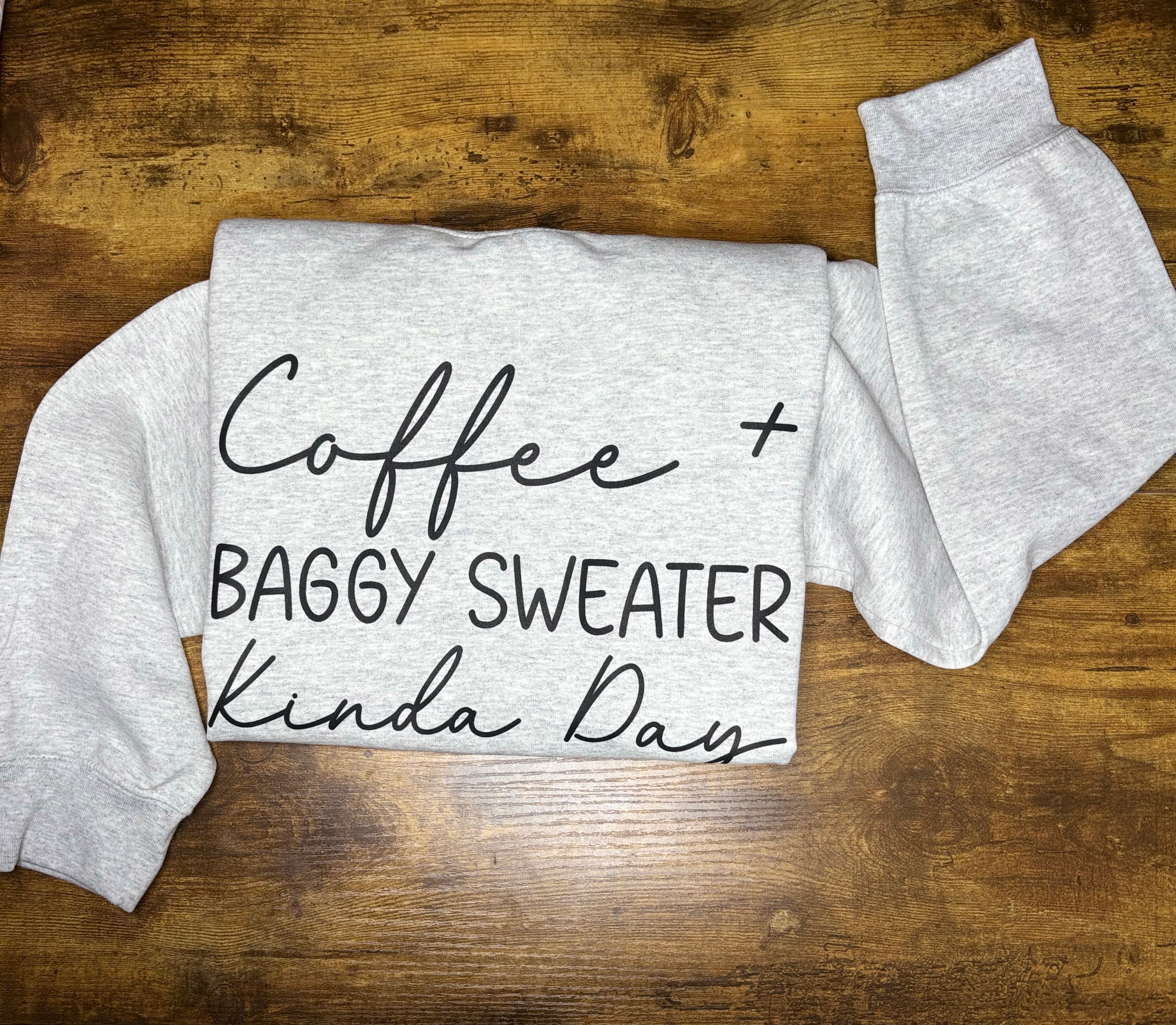 Coffee + Baggy sweater kinda day Crewneck
