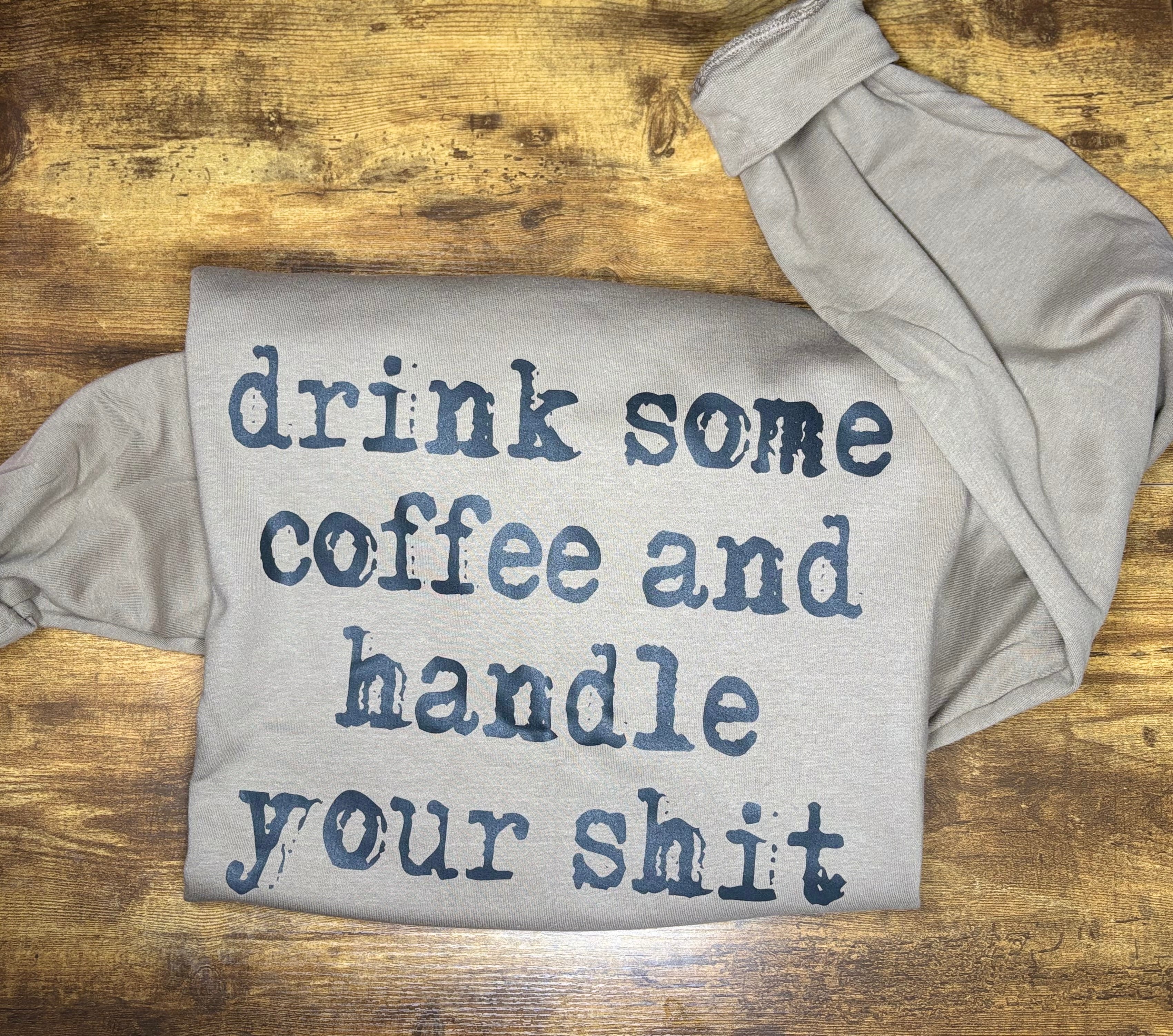 Drink some coffee and handle your shit