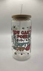 YOU CANT POUR FROM AN EMPTY CUP